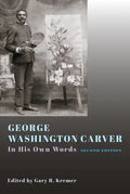 George Washington Carver: In His Own Words, Second Edition - Hardcover