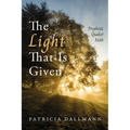 The Light That Is Given - Paperback