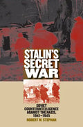 Stalin's Secret War: Soviet Counterintelligence Against the Nazis, 1941-1945 - Paperback
