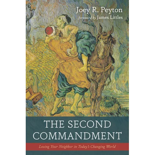 The Second Commandment: Loving Your Neighbor in Today's Changing World - Paperback