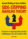 Side-Stepping Mainline Theory: Cut Down on Chess Opening Study and Get a Middlegame You Are Familiar with - Paperback