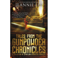 Tales from the Gunpowder Chronicles: A collection of Opium War steampunk novellas - Paperback