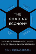 The Sharing Economy: The End of Employment and the Rise of Crowd-Based Capitalism - Paperback
