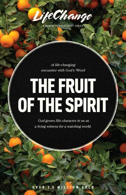The Fruit of the Spirit: A Bible Study on Reflecting the Character of God - Paperback