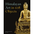 Himalayan Art in 108 Objects - Hardcover