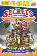The Founding Fathers Were Spies!: Revolutionary War (Ready-To-Read Level 3) - Hardcover