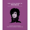 The Little Guide to Prince: Wisdom and Wonder from the Lovesexy Superstar - Hardcover