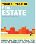 Your First Year in Real Estate: Making the Transition from Total Novice to Successful Professional - Paperback