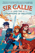 Sir Callie and the Champions of Helston - Hardcover