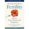 The Expert Guide to Fertility: Boost Your Chances for Pregnancy - Paperback