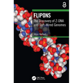 Flipons: The Discovery of Z-DNA and Soft-Wired Genomes - Paperback