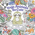 Yoga Animals So Cute: A Mindful Menagerie to Color - Paperback