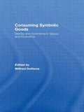 Consuming Symbolic Goods: Identity and Commitment, Values and Economics - Paperback