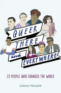 Queer, There, and Everywhere: 23 People Who Changed the World - Hardcover