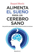 Alimenta El Sueño Para Un Cerebro Sano / Feed Your Sleep for a Healthy Brain - Paperback