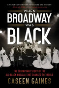 When Broadway Was Black: The Triumphant Story of the All-Black Musical That Changed the World - Paperback