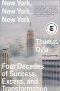 New York, New York, New York: Four Decades of Success, Excess, and Transformation - Paperback
