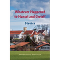 Whatever Happened to Hansel and Gretel?: Twenty-four Possible Sequels - Paperback