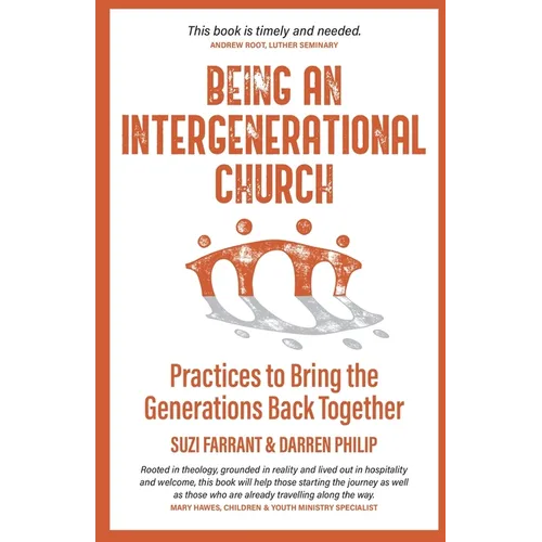 Being an Intergenerational Church: Practices to Bring the Generations Back Together - Paperback