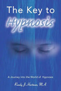 The Key to Hypnosis: A Journey Into the World of Hypnosis - Paperback