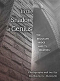 In the Shadow of Genius: The Brooklyn Bridge and Its Creators - Hardcover
