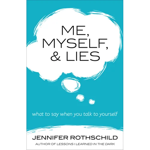 Me, Myself, and Lies: What to Say When You Talk to Yourself - Paperback