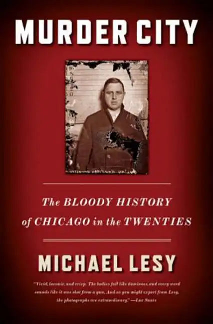 Murder City: The Bloody History of Chicago in the Twenties - Paperback