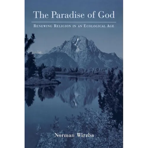 The Paradise of God: Renewing Religion in an Ecological Age - Paperback