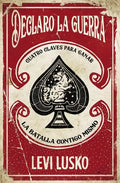 Declaro La Guerra: Cuatro Claves Para Ganar La Batalla Contigo Mismo - Paperback