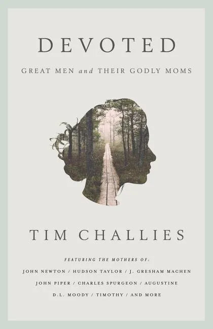 Devoted: Great Men and Their Godly Moms - Paperback
