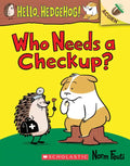 Who Needs a Checkup?: An Acorn Book (Hello, Hedgehog #3): Volume 3 - Paperback