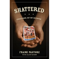 Shattered: Struck Down, But Not Destroyed - Paperback