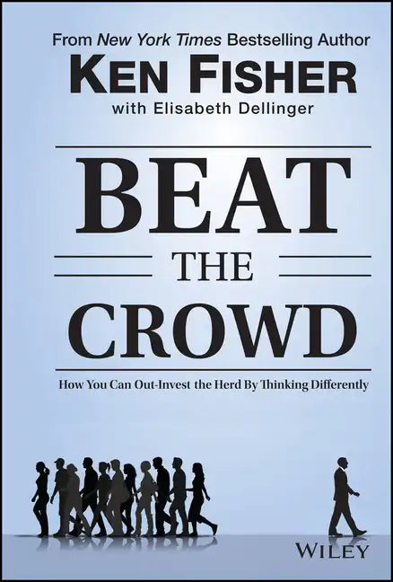 Beat the Crowd: How You Can Out-Invest the Herd by Thinking Differently - Hardcover
