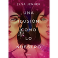 Una Ilusión Como Lo Nuestro / An Illusion Like Ours - Paperback