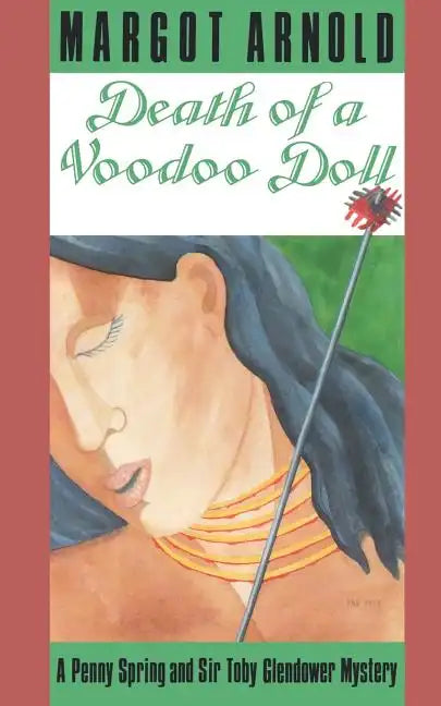 Death of a Voodoo Doll: A Penny Spring and Sir Toby Glendower Mystery - Paperback