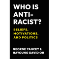 Who Is Antiracist?: Beliefs, Motivations, and Politics - Paperback
