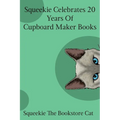 Squeekie Celebrates 20 Years of the Cupboard Maker Books - Paperback