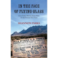 In the Face of Flying Glass: Susie Parks, Border Town Hero of the Pancho Villa Raid - Hardcover
