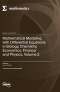 Mathematical Modeling with Differential Equations in Biology, Chemistry, Economics, Finance and Physics, Volume 2 - Hardcover