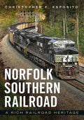 Norfolk Southern Railroad: A Rich Railroad Heritage - Paperback