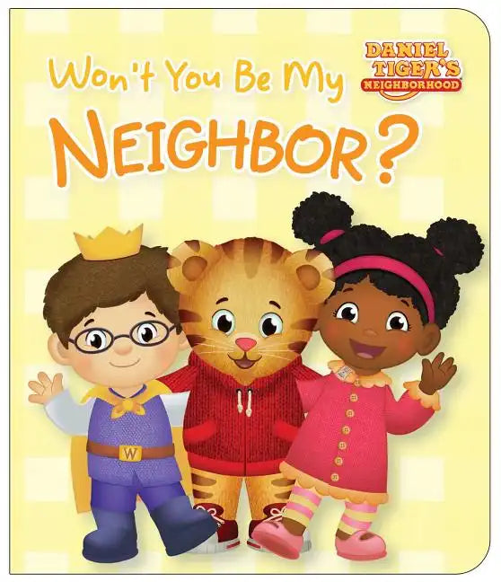 Won't You Be My Neighbor? - Board Book