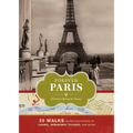Forever Paris: 25 Walks in the Footsteps of Chanel, Hemingway, Picasso, and More - Hardcover