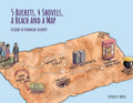 5 Buckets, 4 Shovels, a Beach and a Map: A Guide to Financial Security - Paperback