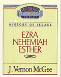 Thru the Bible Vol. 15: History of Israel (Ezra/Nehemiah/Esther) - Paperback