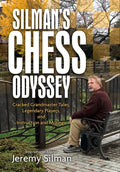 Silman's Chess Odyssey: Cracked Grandmaster Tales, Legendary Players, and Instruction and Musings - Paperback