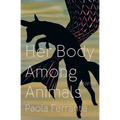Her Body Among Animals - Paperback