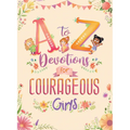 A to Z Devotions for Courageous Girls - Paperback