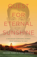 Quest for Eternal Sunshine: A Holocaust Survivor's Journey from Darkness to Light - Paperback