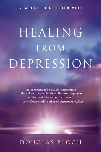 Healing from Depression: 12 Weeks to a Better Mood - Paperback