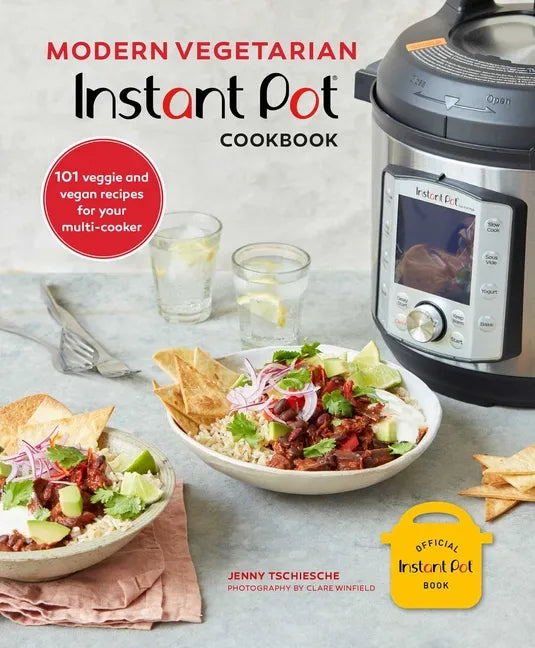 Modern Vegetarian Instant Pot(r) Cookbook: 101 Veggie and Vegan Recipes for Your Multi-Cooker - Hardcover